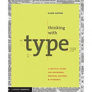 Thinking with Type: A Critical Guide for Designers, Writers, Editors, and Students