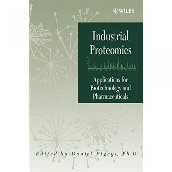 Industrial Proteomics: Applications for Biotechnology and Pharmaceuticals: 45