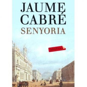 Senyoria - Jaume Cabré