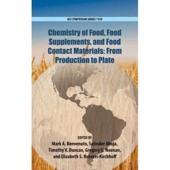 Chemistry of Food, Food Production, and Food Contact Materials: From Production to Plate