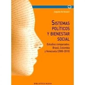 Sistemas Políticos Y Bienestar Social: ESTUDIOS COMPARADOS: BRASIL, COLOMBIA Y VENEZUELA