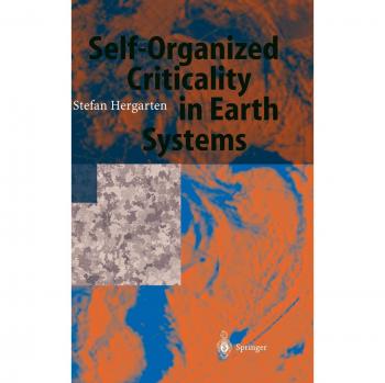 Self-Organized Criticality in Earth Systems: A Comprehensive Guide by Stefan Hergarten