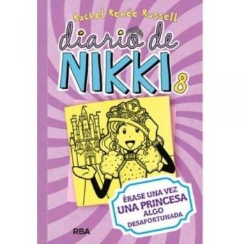 Diario de Nikki 8 - Érase una vez una princesa algo desafortunada: Érase una vez una princesa algo desafortunada: 008 - Rachel Renée Russell