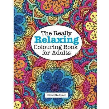 The Really Relaxing Colouring Book for Adults