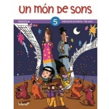 Un món de sons 5: Música. Educació primària, 5è curs - 9788498462487