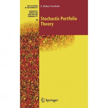 Stochastic Portfolio Theory by E. Robert Fernholz - Springer-Verlag New York Edition