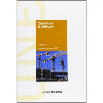 Código técnico de la edificación. Normas UNE y legislación aplicables