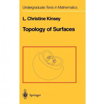 Topology of Surfaces: Comprehensive Guide by L. Christine Kinsey - Springer-Verlag Edition