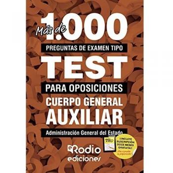 Cuerpo General Auxiliar. Administración General del Estado: Más de 1.000 preguntas de examen tipo test para oposiciones