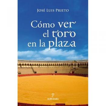 Cómo ver el toro en la plaza