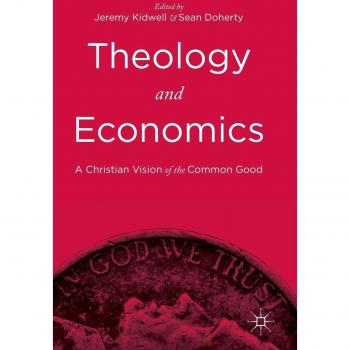 Theology and Economics: A Christian Vision of the Common Good