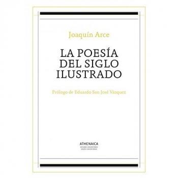 La poesía del siglo ilustrado - Arce Fernández, Joaquín