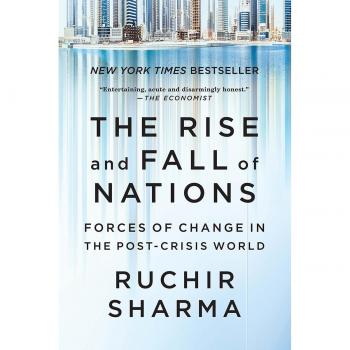 The Rise and Fall of Nations: Forces of Change in the Post-Crisis World by Ruchir Sharma - Economic Analysis Book