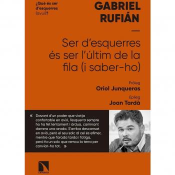 Ser d'esquerres es ser l'ultim de la fila i saber-ho - cat - Gabriel Rufián Romero