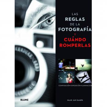 Las reglas de la fotograf¡a y cu ndo romperlas - Haje Jan Kamps