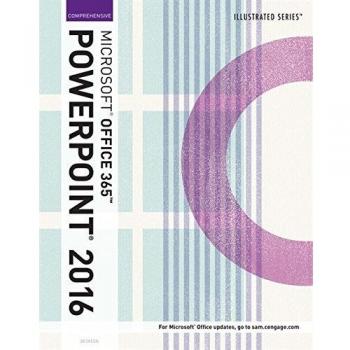Illustrated Microsoft®Office 365 & PowerPoint® 2016: Comprehensive