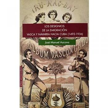 Los designios de la emigración vasca y navarra hacia Cuba