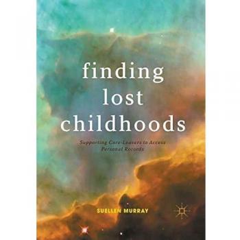 Finding Lost Childhoods: Supporting Care-Leavers to Access Personal Records