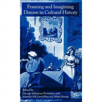 Framing and Imagining Disease in Cultural History