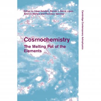 Cosmochemia: El Crisol de los Elementos (Astrofísica Contemporánea de Cambridge)