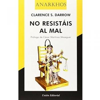 NO RESISTÁIS AL MAL - Darrow, Clarence Seward