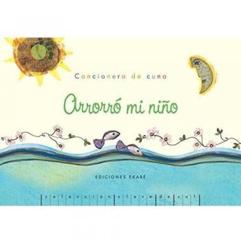 Arrorró mi niño: Cancionero de cuna - Varios Autores