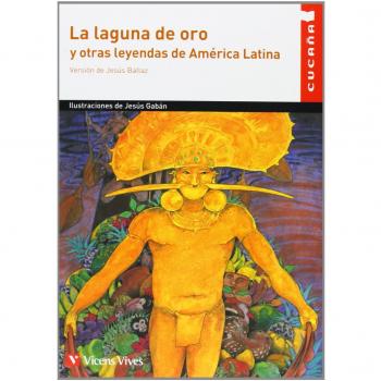 La Laguna De Oro Y Otras Leyendas De America Latin