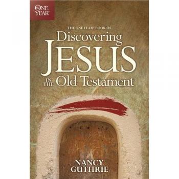 One Year Book of Discovering Jesus in the Old Testament, The