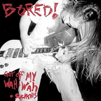 Get Off My Wah Wah And... Suck [VINYL]