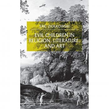 Evil Children in Religion, Literature, and Art: The Bad Boys of Bethel