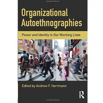 Organizational Autoethnographies: Power and Identity in Our Working Lives