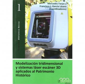 Modelización tridimensional y sistemas láser escáner 3D aplicados al patrimonio histórico: 1