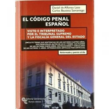El Código penal español: Visto e interpretado por el Tribunal Supremo y la Fiscalía General del Estado