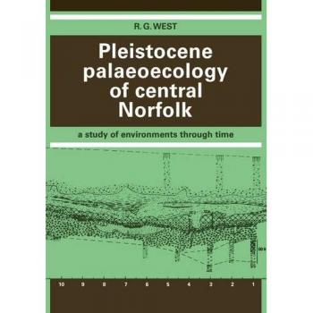 Estudio de Palaeoecología del Pleistoceno en Norfolk Central: Análisis de Entornos a Través del Tiempo - Edición en Rústica, Cambridge