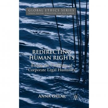 Redirecting Human Rights: Facing the Challenge of Corporate Legal Humanity