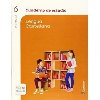 CUADERNO ESTUDIO LENGUA 6 PRIMARIA SABER HACER - 9788468029924