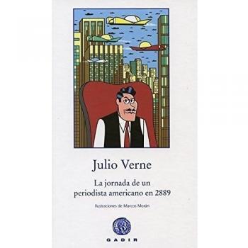 La Jornada De Un Periodista Americano En 2889 - Julio Verne (jules Verne)