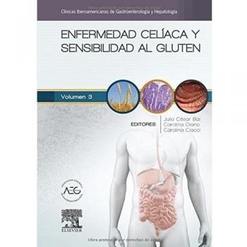 Enfermedad Celiaca Y Sensibilidad Al Gluten: Clínicas Iberoamericanas de Gastroenterología y Hepatología vol. 3