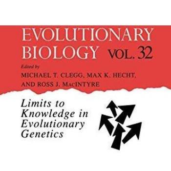 Evolutionary Biology: Limits to Knowledge in Evolutionary Genetics: 32