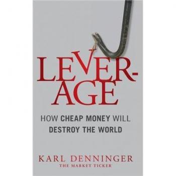 Hardback Book: Leverage - How Cheap Money Will Destroy the World