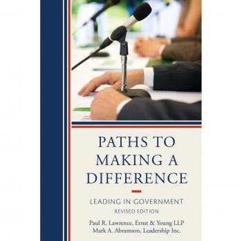 Paths to Making a Difference: Revised Edition on Leadership in Government