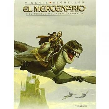 El Mercenario. El Pueblo Del Fuego Sagrado - Volumen 1
