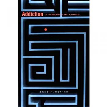 Addiction: A Disorder of Choice