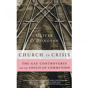 Church in Crisis: The Gay Controversy and the Anglican Communion