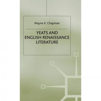 Yeats and English Renaissance Literature