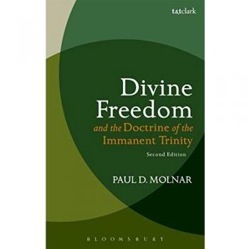 Divine Freedom and the Doctrine of the Immanent Trinity: In Dialogue with Karl Barth and Contemporary Theology