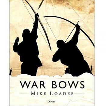 Arcos de Guerra: Libro sobre Arco Largo, Ballesta, Arco Compuesto y Yumi Japonés