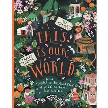 Libro Este Es Nuestro Mundo: Desde Alaska Hasta el Amazonas - Conoce a 20 Niños Como Tú
