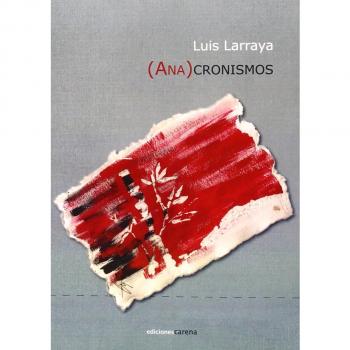 (Ana) Cronismos (Poesía-Carena)
