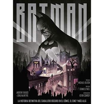 Batman: La Historia definitiva del Caballero Oscuro En el cómic, El Cine y Más allá